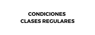 CONDICIONES CLASES REGULARES